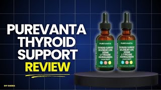 Purevanta Thyroid Support Review: Legit Or Scam? Does It Really Work Or Just Marketing?