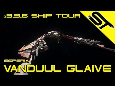 Star Citizen α 3.3.6 | Esperia Vanduul Glaive | Tour