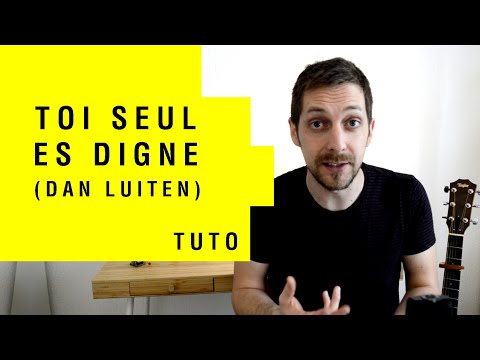 TOI SEUL ES DIGNE (DAN LUITEN) | Tuto guitare