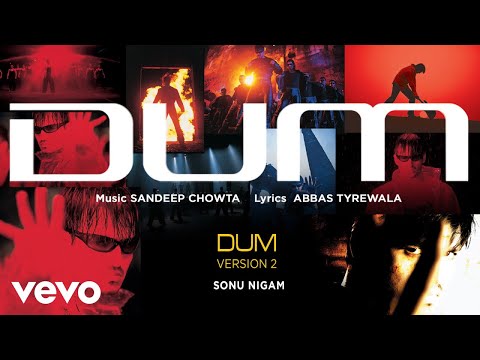 Dum - Version 2, Dum (Version, 2) Best Audio Song - Dum|Vivek Oberoi|Sonu Nigam|Sandeep Chowta
