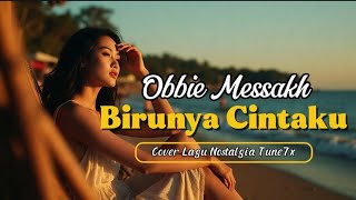 Download lagu Birunya Cintaku – Obbie Messakh (Cover Nostalgia Viral Penuh Kenangan) Cover Tune7x mp3 Download lagu Birunya Cintaku – Obbie Messakh (Cover Nostalgia Viral Penuh Kenangan) Cover Tune7x mp3