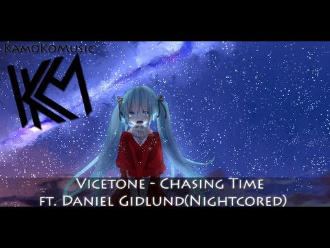 Nightcore - Chasing Time (Vicetone Feat. Daniel Gidlund)