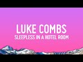 Luke Combs - Sleepless In A Hotel Room (Lyrics)