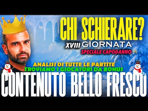 CHI SCHIERARE AL FANTACALCIO 18ª Giornata | Chi lo vede il primo dell’anno vince tutto l’anno 🏆
