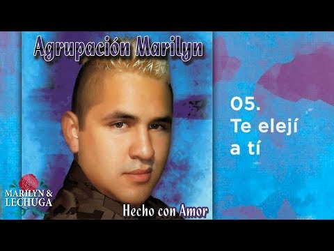 Video Te Elegí A Ti (Audio) de Agrupación Marilyn