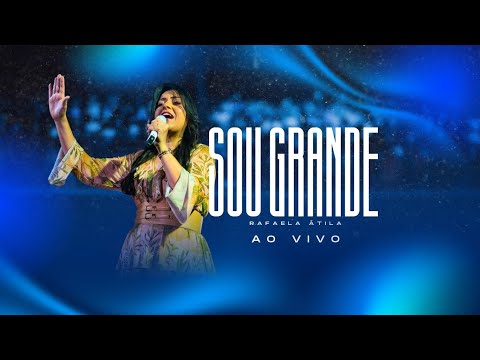 Rafaela Átila |  Sou Grande [ Clipe Oficial ]