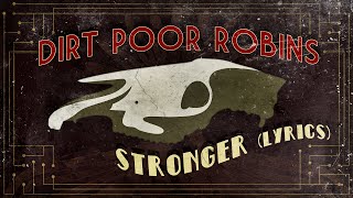 Dirt Poor Robins - Stronger (Official Audio and Lyric Video)