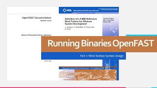 Part 1: Running NREL's OpenFAST Precompiled Binaries | Wind Turbine Design Technology