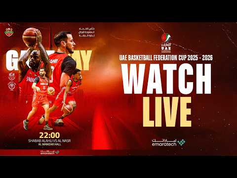 LIVE- SHABABALAHLI VS AL NASR CLUB | UAE BASKETBALL FEDERATION CUP FINAL | 2025-2026