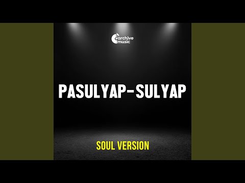 Pasulyap-sulyap (Soul Version)