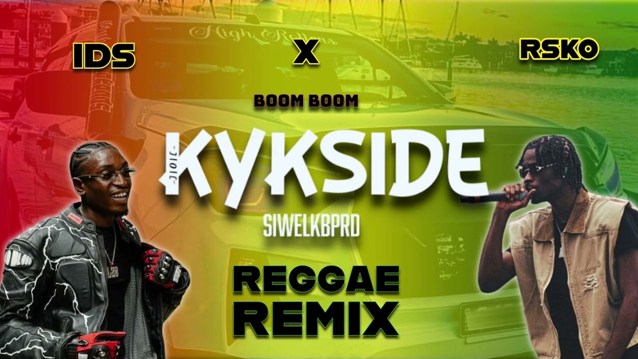 KYKSIDE x RSKO ft IDS  x B00M B00M「REGGAE REMIX」