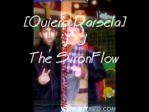 Quiero Darsela _DJ The SironFlow [www.djthesironflow.com] 2012