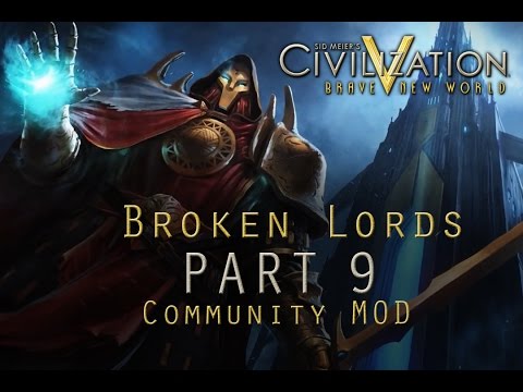 Lets Play Civilisation 5 MODs as The Broken Lords - Part 9