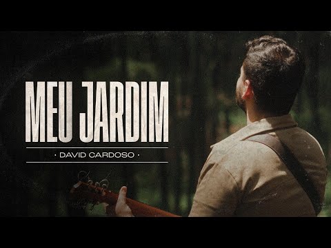 David Cardoso - Meu Jardim (CLIPE OFICIAL)