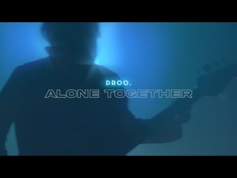 droo. - alone together ft. Irena Taib & Daren Ng (Official Music Video)