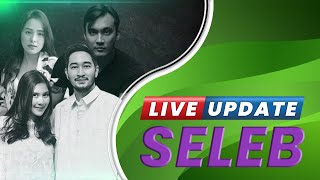 Live Update Seleb: Nomor Syahnaz Diganti 3 Kali Demi Tak Selingkuh | Jeje Dipuji Nagita Versi Cowok