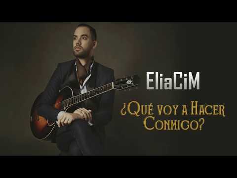 EliaCiM - Que Voy A Hacer Conmigo [Official Audio]