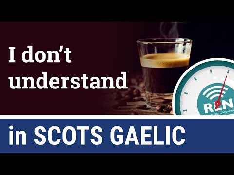 How to say I Don't Understand in Scots Gaelic - One Minute Gaelic Lesson 4
