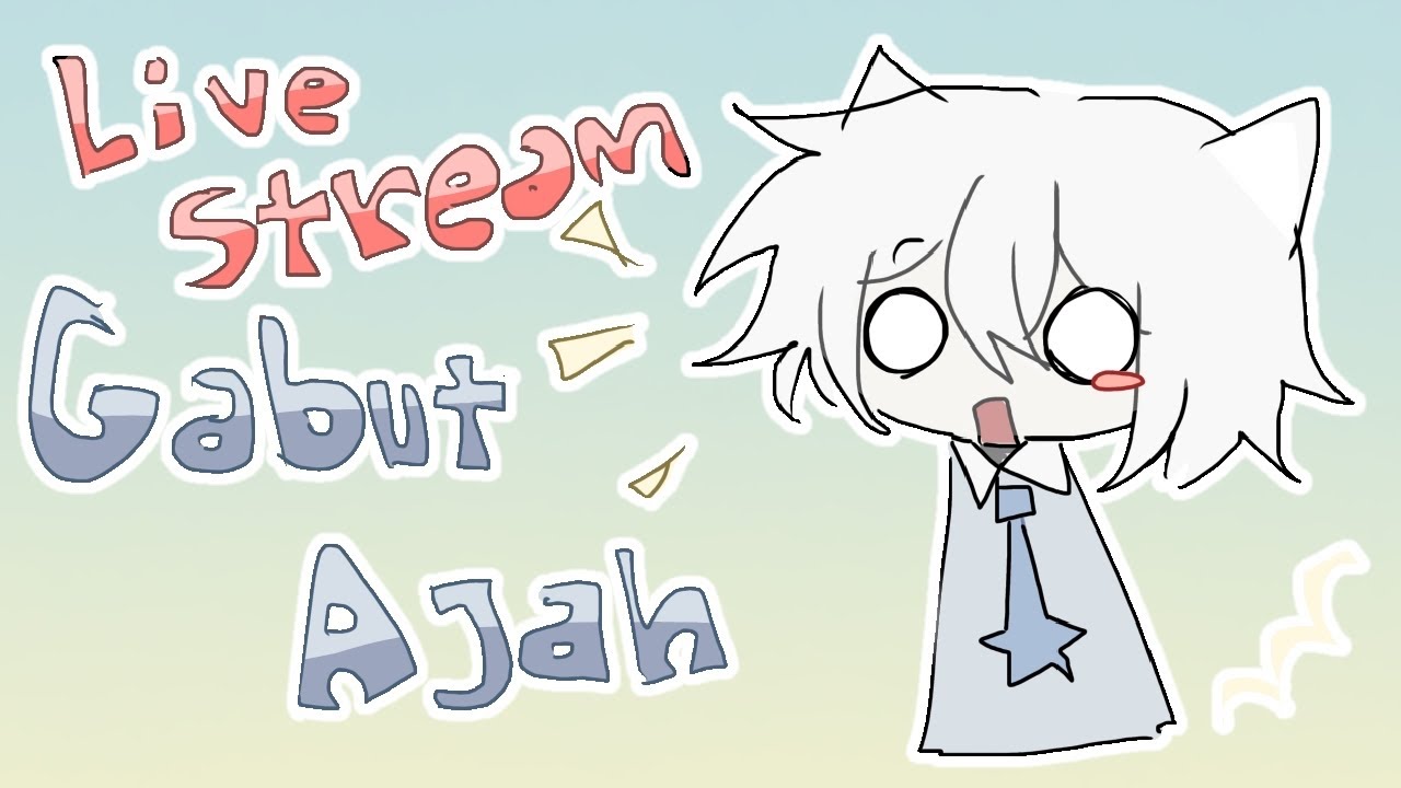 gabut jadi live ajaah :v