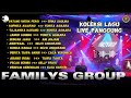 Live Lagu Lagu Panggung FAMILYS GROUP Dangdut Original