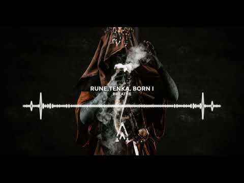 Rune & Tenka - Breathe (ft. Born I)