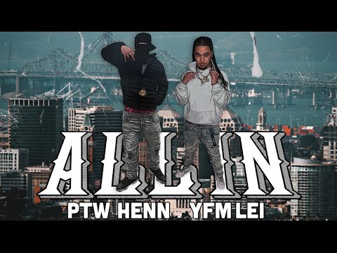 Ptw henn - ALL IN (feat. YFMLEI) Art by: @Theplugbro