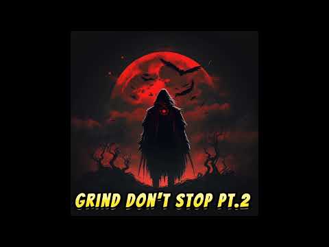 Grind Don't Stop Pt.2 (Official Audio)