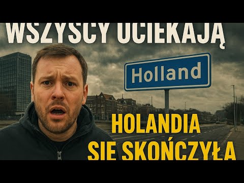 Wszyscy uciekają . Holandia się skończyła.