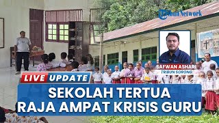 Keadaan Pulau Salawati Raja Ampat Darurat Guru, Sekolah Tertua Beroperasi Berkat Relawan Tak Bergaji