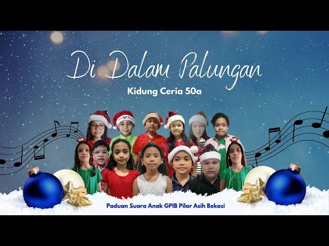 Di dalam Palungan (Kidung Ceria 50a) - Paduan Suara Pelkat PA GPIB Pilar Asih Bekasi