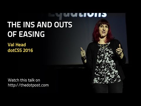 dotCSS 2016 - Val Head - The Ins and Outs of Easing