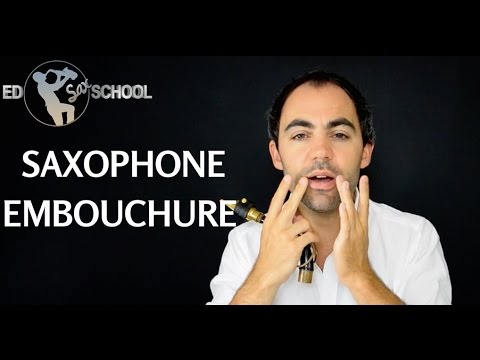 Saxophone Lessons for Beginners - Forming the Saxophone Embouchure