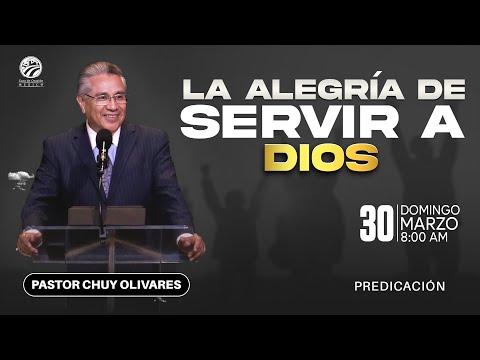 Chuy Olivares - La alegría de servir a Dios