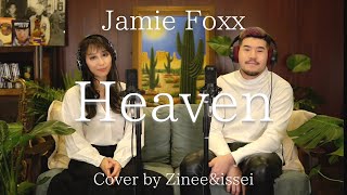Jamie Foxx - Heaven (Cover by Zinee&amp;issei)