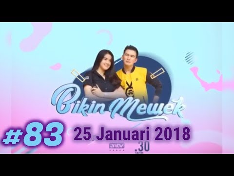 Bikin Mewek Episode 83 - ANTV - 25 Januari 2018