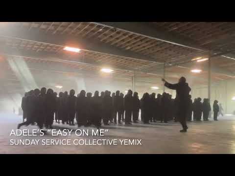 “Easy On Me” (Full Version)  Sunday Service Collective Yemix