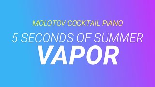 Vapor ⬥ 5 Seconds of Summer 🎹 cover by Molotov Cocktail Piano