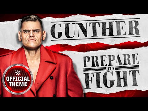 Gunther – Prepare To Fight (Entrance Theme)