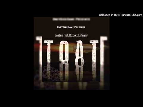 DonDon. -TOAT  Ft Rizzie & EMoney(DNG)