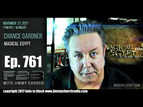 Ep. 761 FADE to BLACK Jimmy Church w/ Chance Gardner : Secrets of Magical Egypt 1 & 2 : LIVE
