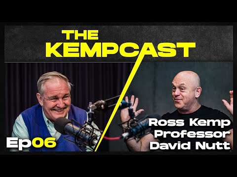 Ross Kemp: THE KEMPCAST Ep06 - Professor David Nutt