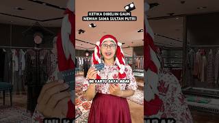 Download lagu KETIKA DIBELIIN GAUN MEWAH SAMA SULTAN PUTRI mp3
