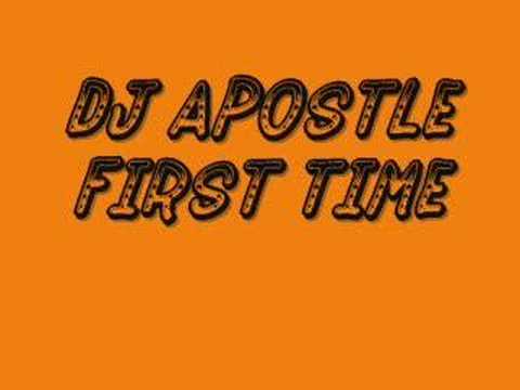 DJ APOSTLE FIRST TIME
