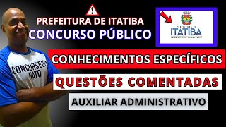 📌Concurso Público da Prefeitura de Itatiba Conhecimentos Específicos Questões Comentadas Aux. Adm
