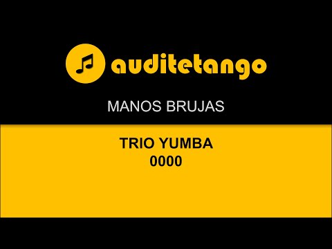 MANOS BRUJAS - TRIO YUMBA - 0000 - TANGO STRUMENTALE