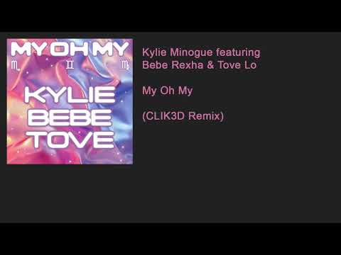 Kylie Minogue feat. Bebe Rexha and Tove Lo - My Oh My (CLIK3D Remix)