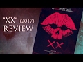 XX 2017 Horror Movie Review