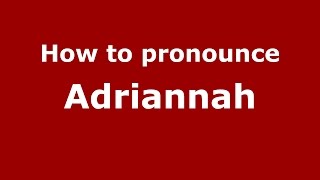 How to pronounce Adriannah