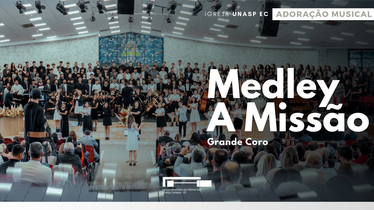 Medley A Missão | Grande Coro | Adoração Musical | Igreja Unasp EC