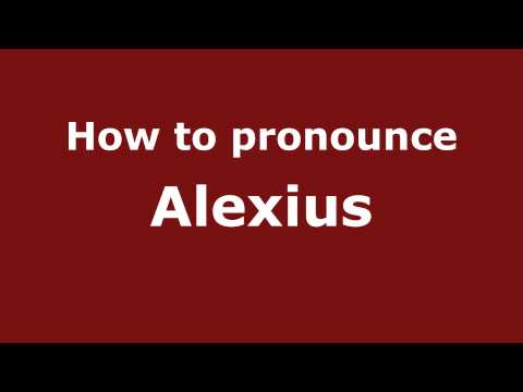 How to Pronounce Alexius - PronounceNames.com